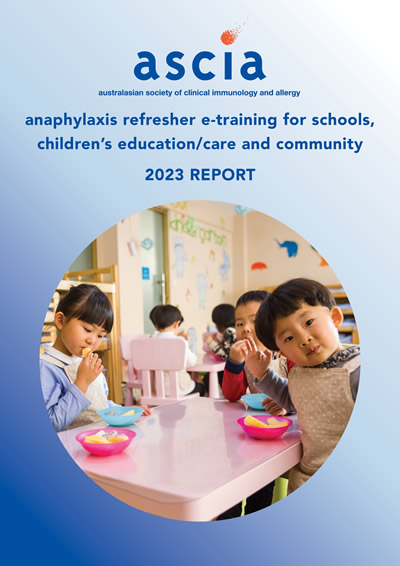 ASCIA Anaphylaxis refresher e training for schools childrens educationcare and community 2023 Report
